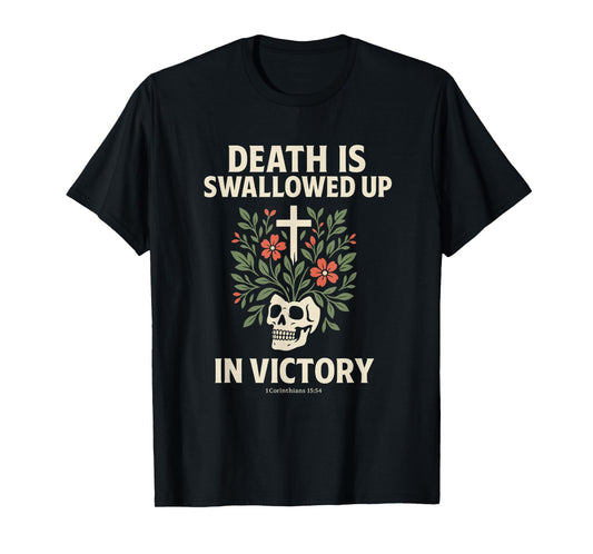 Death is Swallowed Up in Victory | 1 Corinthians 15:54 T-Shirt