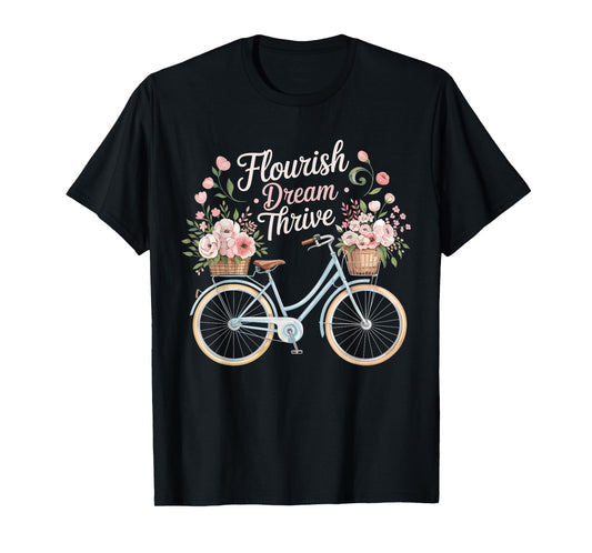 Flourish Dream Thrive Bicycle Floral Inspirational Quote T-Shirt
