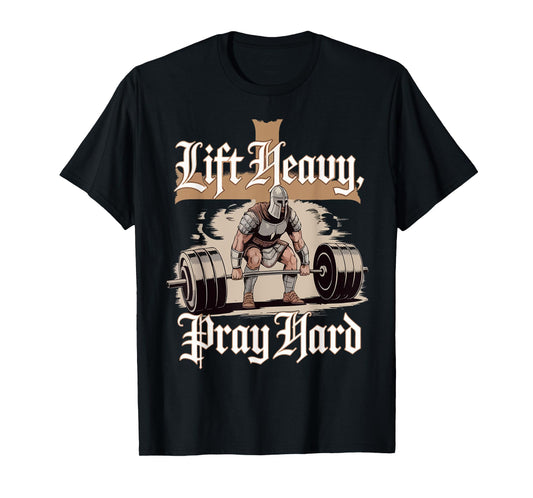 Lift Heavy Pray Hard Christian Warrior Gym Workout Dad Papa T-Shirt