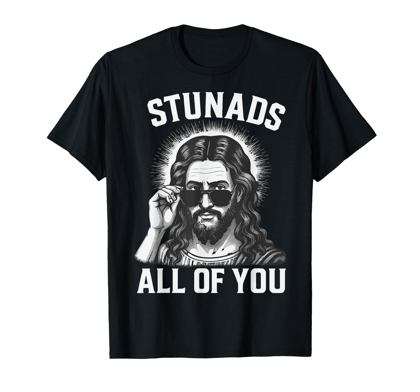 Stunads All Of You Jesus T-Shirt