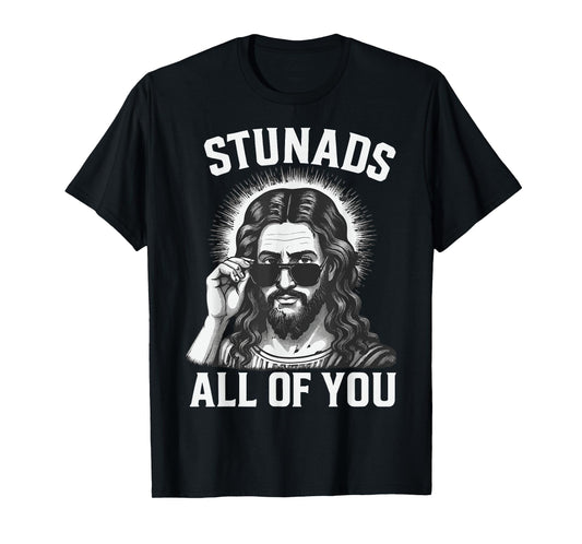 Stunads All Of You Jesus T-Shirt