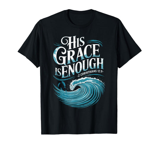 His Grace is Enough Bible Faith Christian Shirt T-Shirt