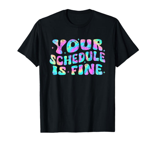 Tie Dye Your Schedule is Fine Funny Back to School Counselor T-Shirt