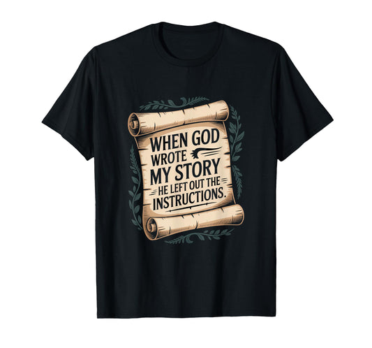 When God Wrote My Story Humor Quote T-Shirt