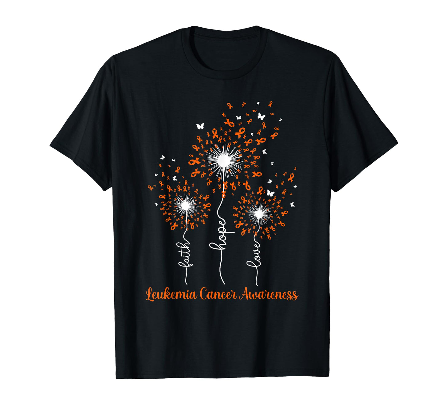 Dandelion Faith Hope Love Leukemia Cancer Awareness T-Shirt