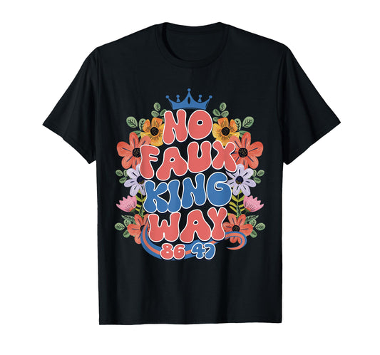 No Faux King Way 86/47 Resist 70s Retro Floral Shirt Womens T-Shirt