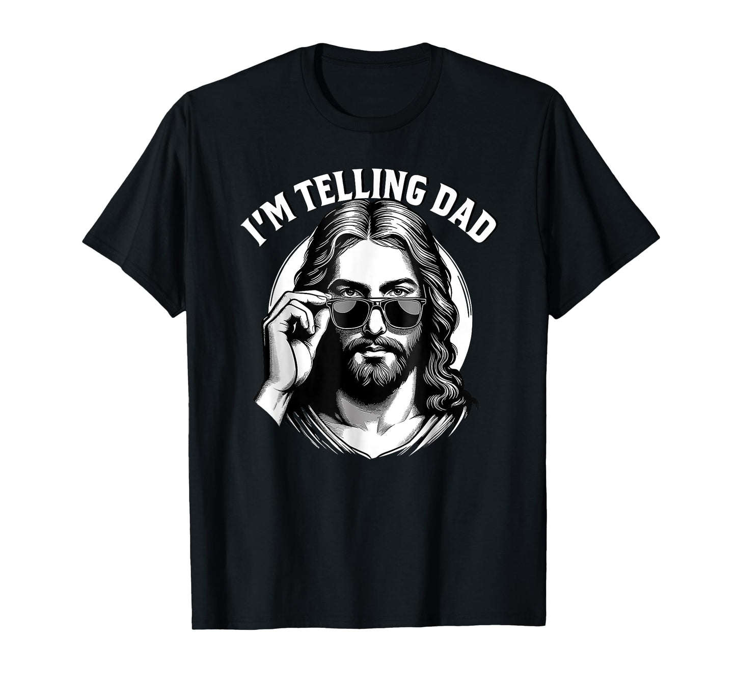 I'm telling dad Jesus wearing sunglasses T-Shirt