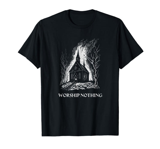 Burning Church Worship Nothing Atheist Satan Antichrist Goth T-Shirt