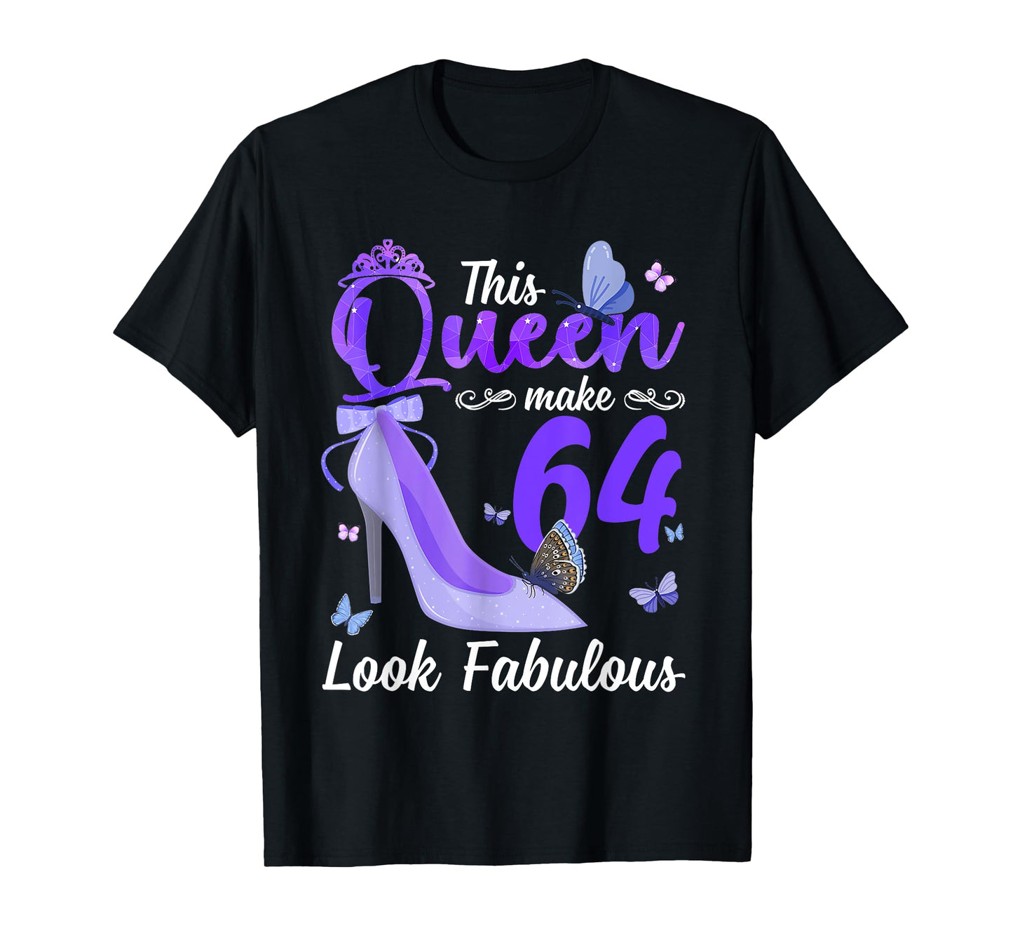 This Queen Makes 64 Look Fabulous 64th Birthday High Heels T-Shirt