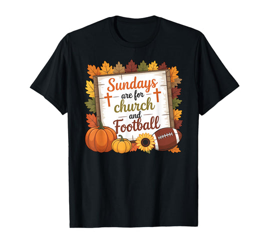 Sundays are for Church and Football Funny Christian T-Shirt