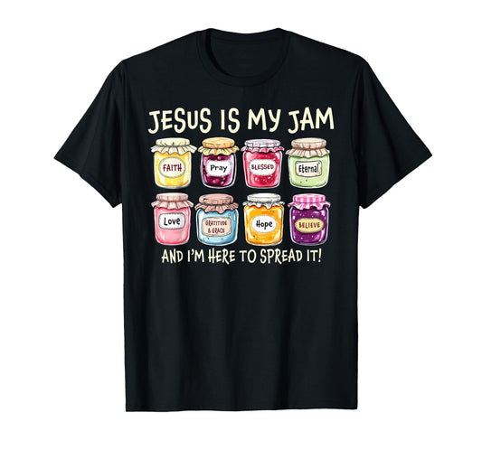 Jesus is My Jam and Im Here to Spread Christian Bible Verse T-Shirt