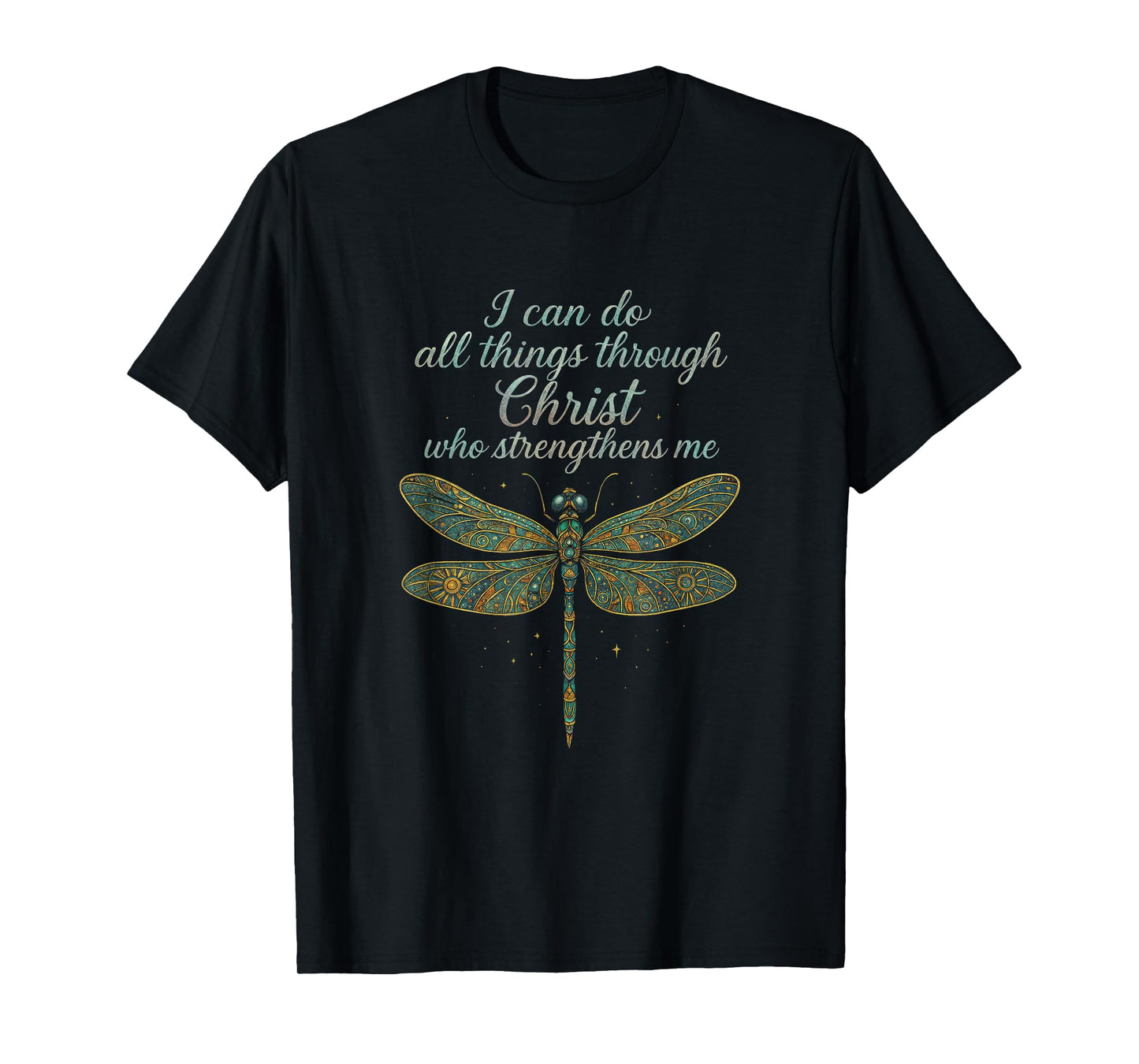 I Can Do All Things Through Christ Who Strength... T-Shirt