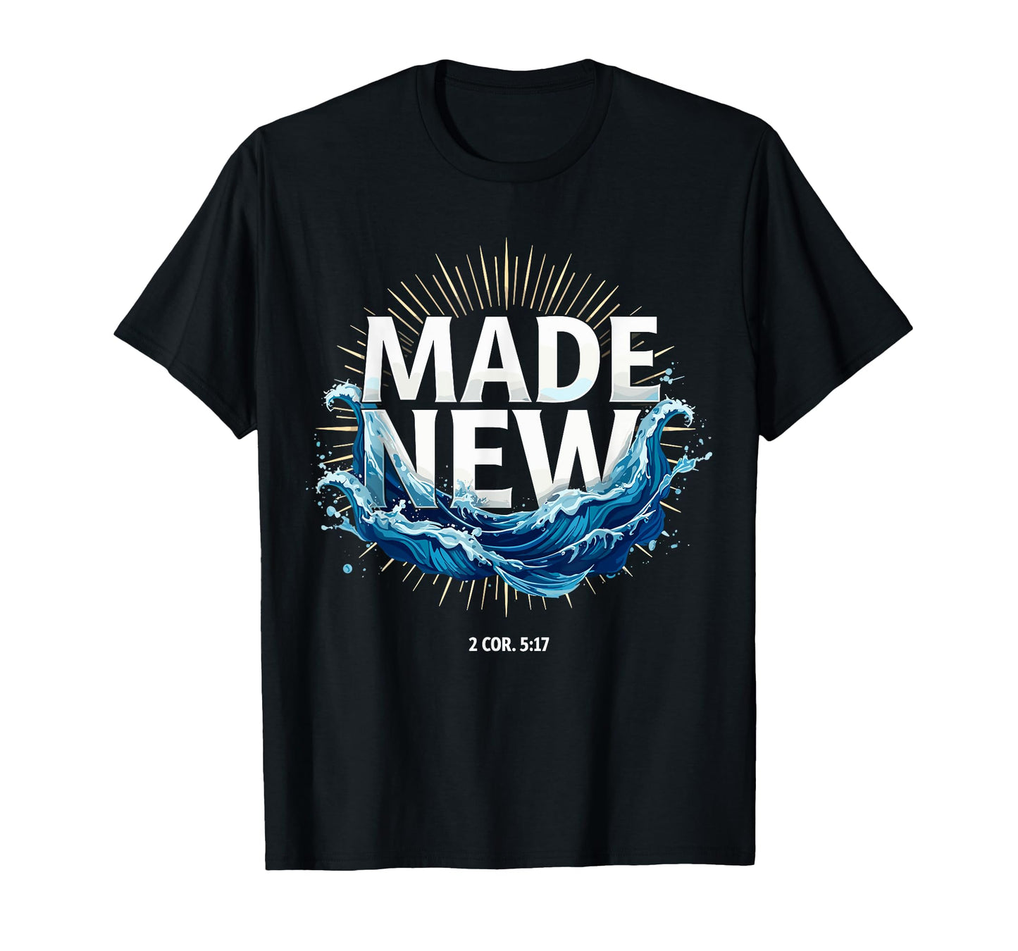Made New Baptized Baptism T-Shirt