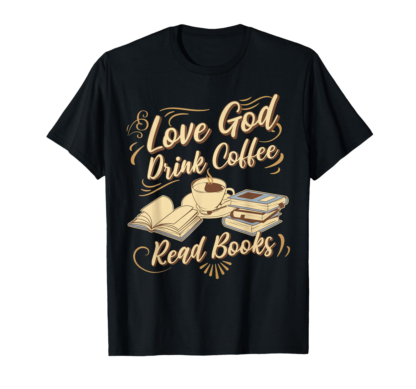 Love God Drink Coffee Read Books Christian Tee T-Shirt