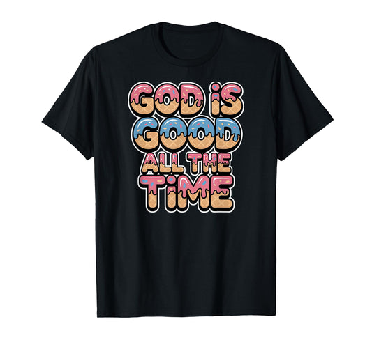 God is Good All The Time Christian Ice Cream Drip Style T-Shirt