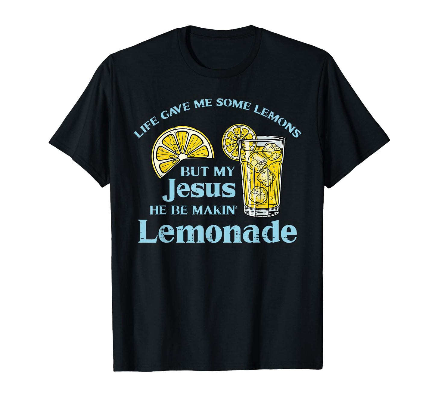 Life Gave Lemon Jesus Made Lemonade Christian Men Women Kids T-Shirt