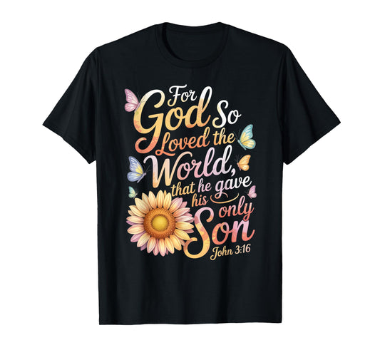 for God So Loved The World Only Son John 3:16 Christian T-Shirt