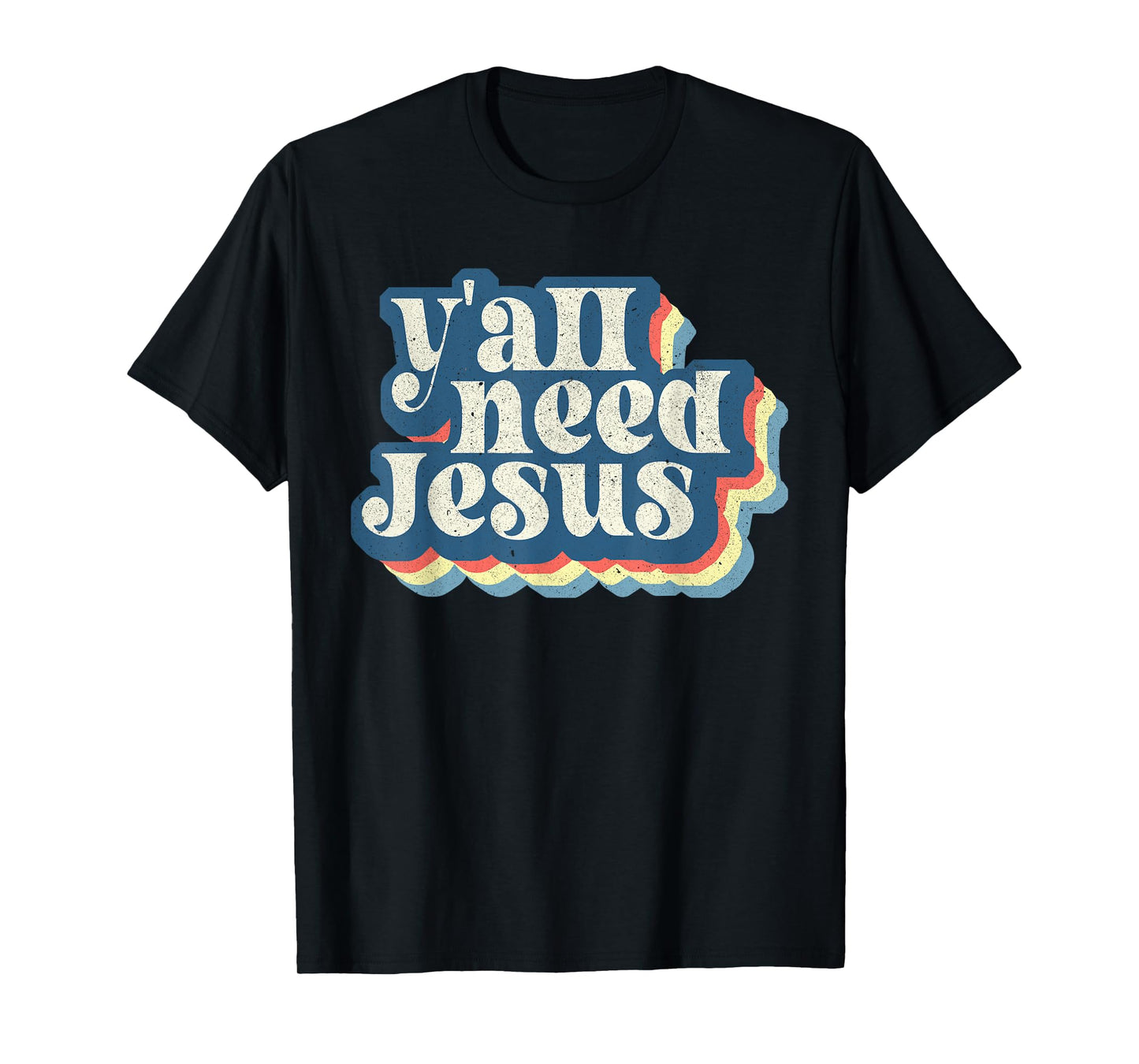 Retro 70s Groovy Y'all Need Jesus Religion Christ Bible T-Shirt