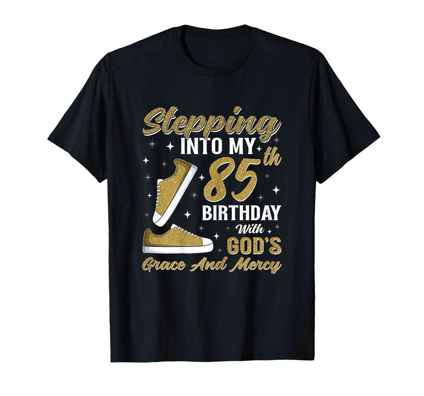 Stepping Into My 85th Birthday with God's Grace 85 Years Old T-Shirt