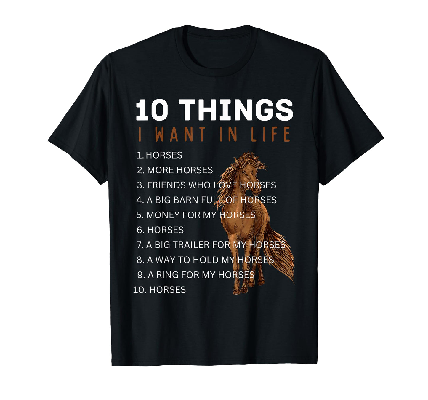 10 Things I Want in Life Horse - Funny Horse Gifts for Girls T-Shirt