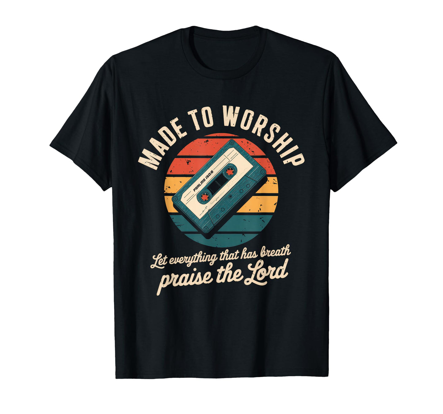 Worship Tshirt Christian Music Retro Cassette Psalms 150:6 T-Shirt
