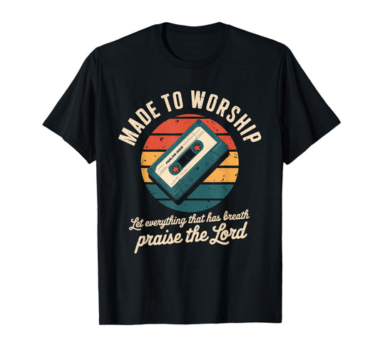 Worship Tshirt Christian Music Retro Cassette Psalms 150:6 T-Shirt