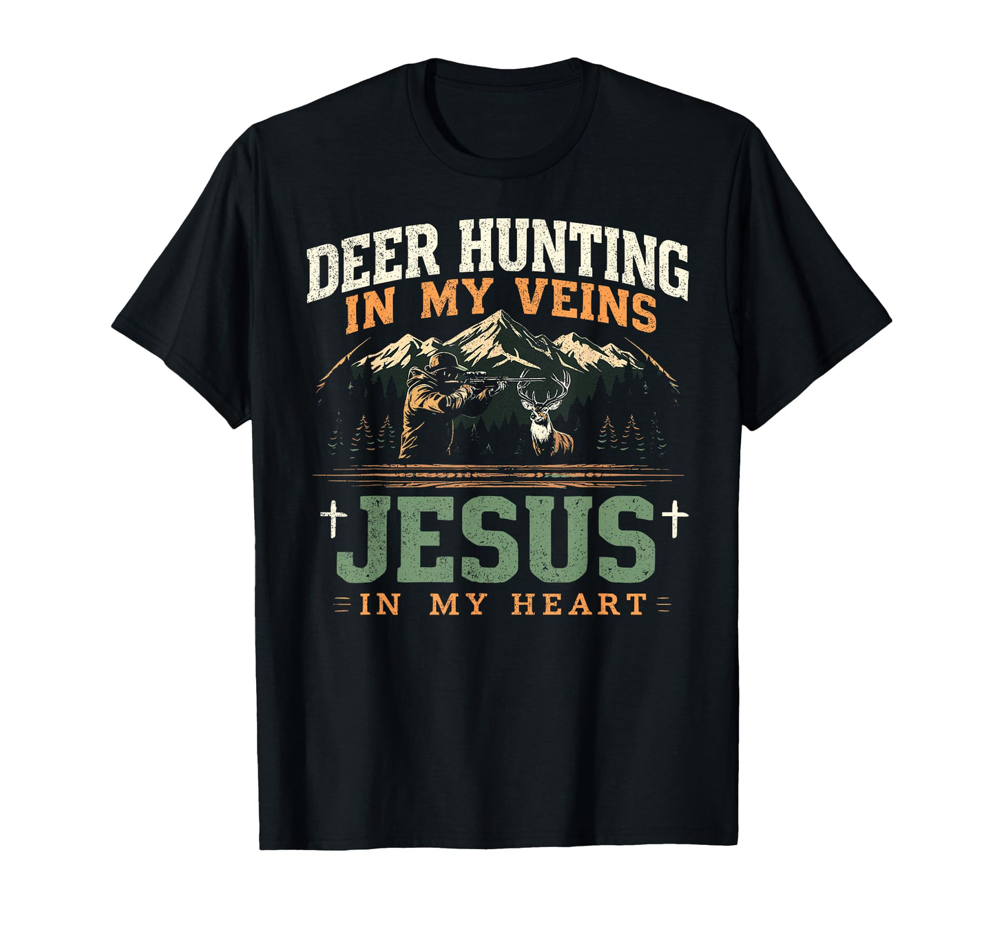 Deer Hunting In My Veins Jesus in My Heart Funny Christian T-Shirt