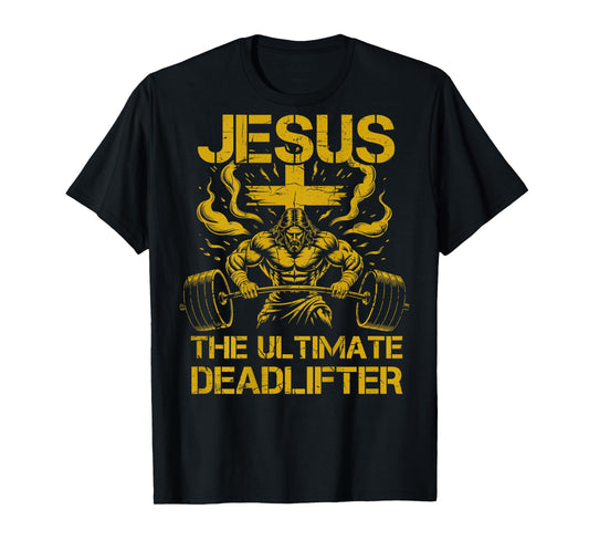 Funny Christian Jesus The Ultimate Deadlifter Workout Gym T-Shirt