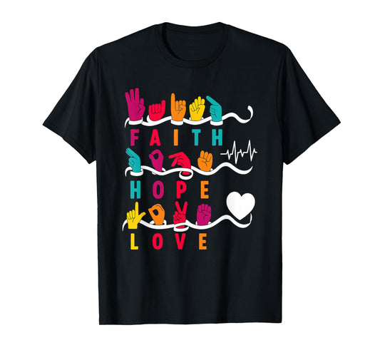 Faith Hope Love ASL American Sign Language T-Shirt