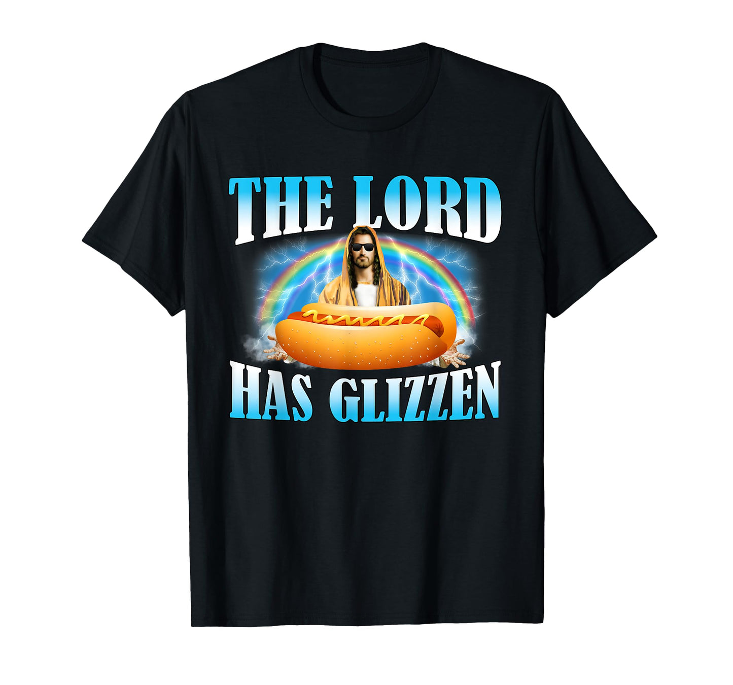 The Lord Has Glizzen Hotdog Food Jesus Funny Christian T-Shirt