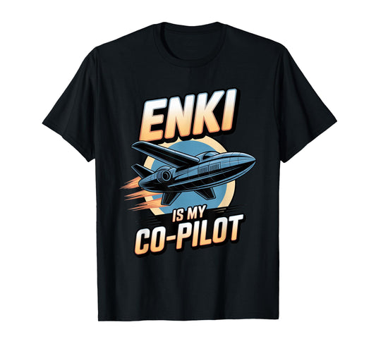 Enki is My Co-Pilot Sumerian God Anunnaki Aliens Belief T-Shirt