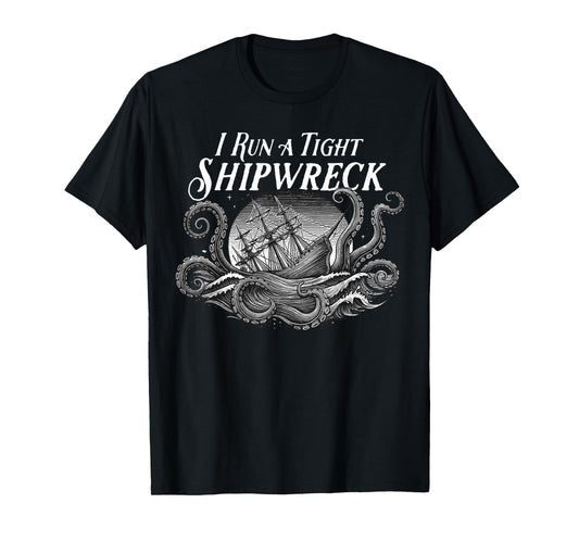 Funny I Run A Tight Shipwreck Vintage Nautical Style T-Shirt