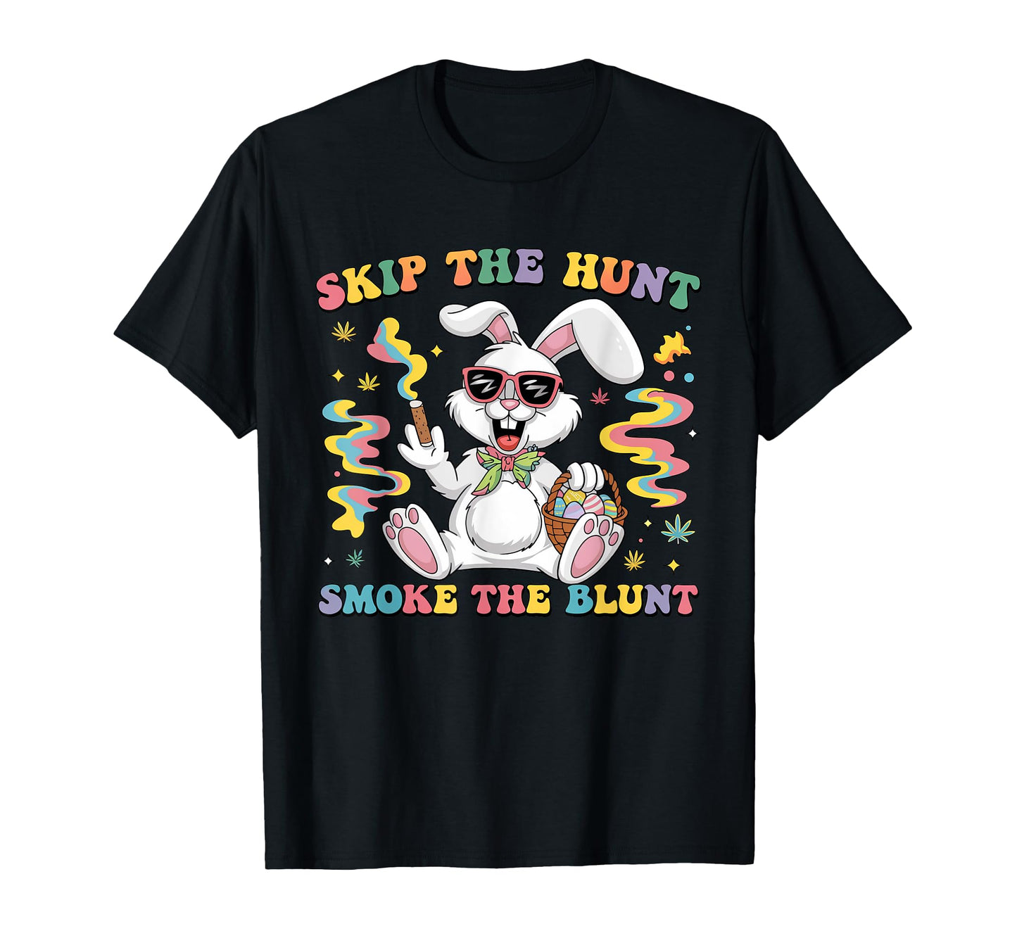Happy 420 Easter Skip The Hunt Smoke The Blunt Bunny Smoking T-Shirt