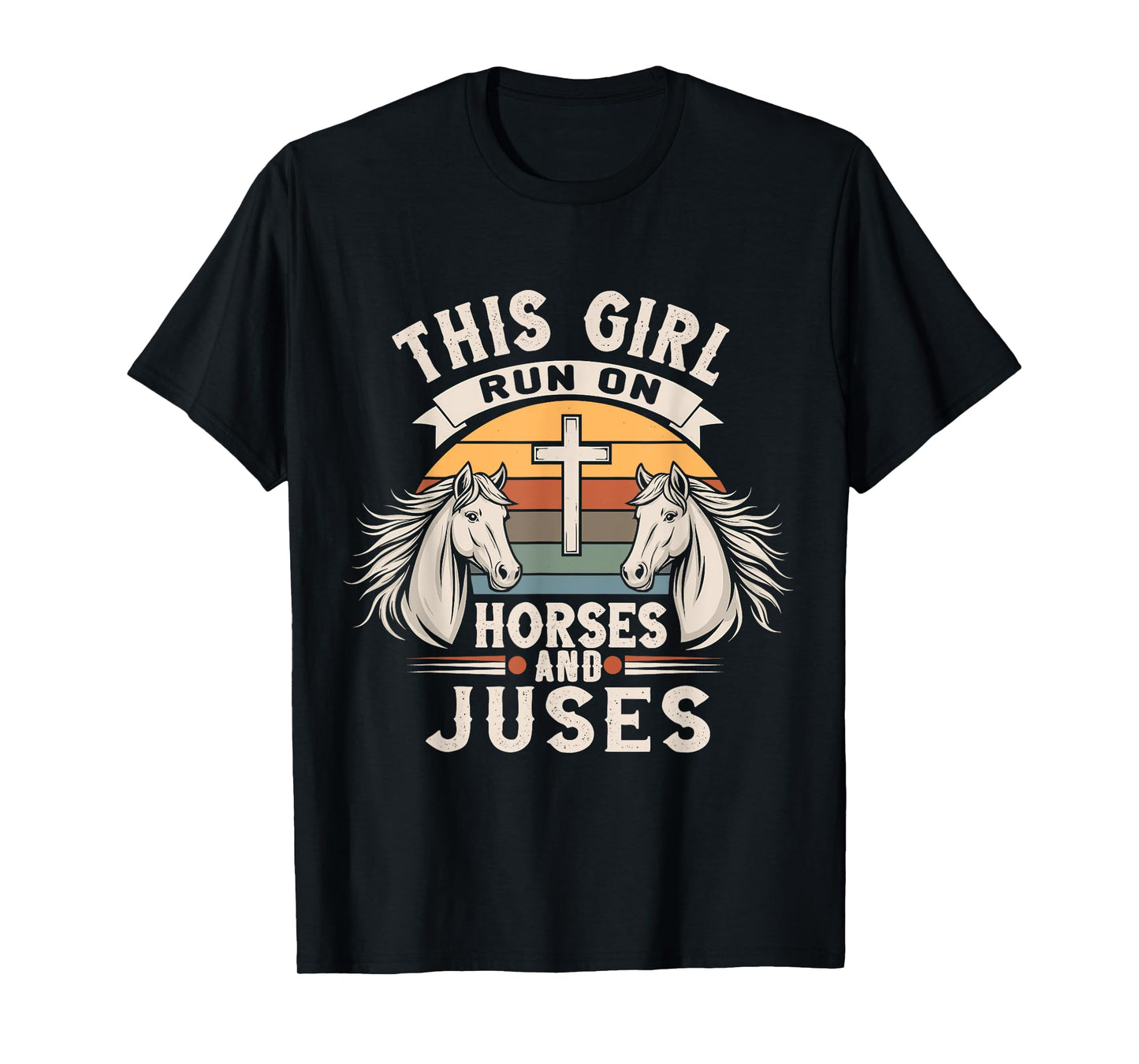 This Girl Runs On Horses and Jesus Retro Faith Gift T-Shirt