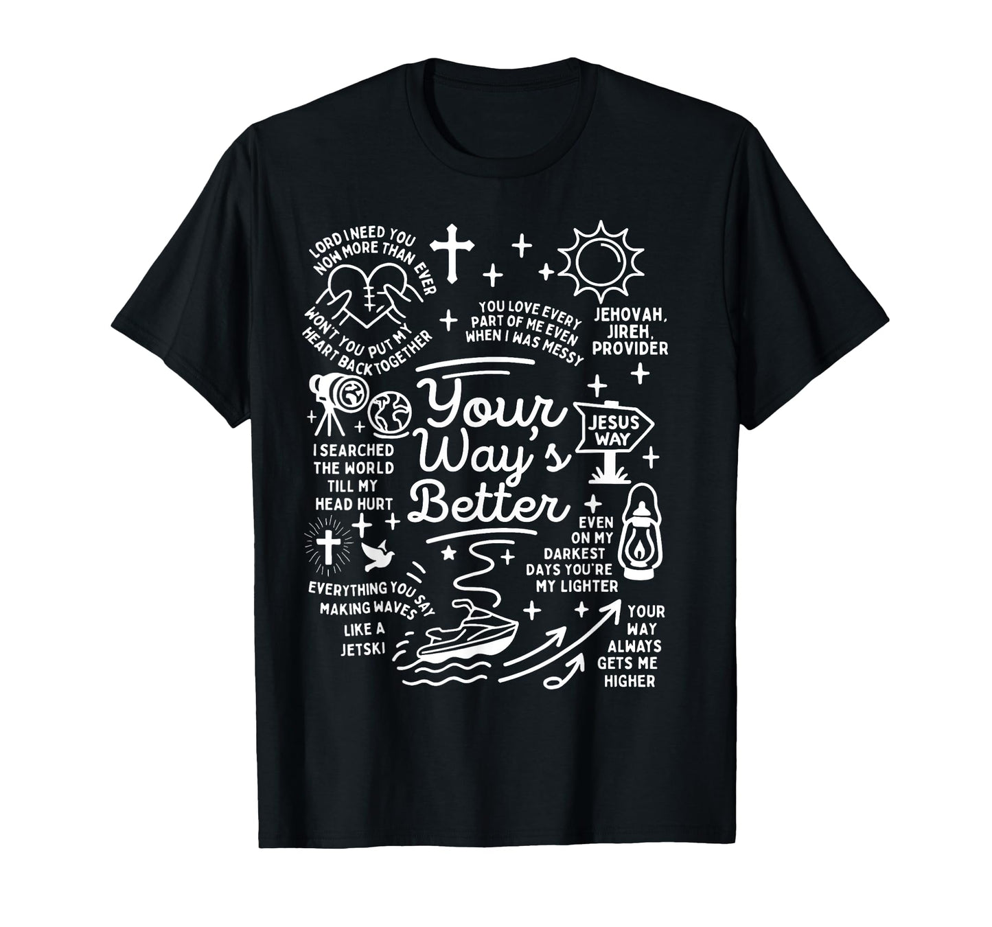 Your Way's Better Christian Faith Jesus Bible Verse T-Shirt
