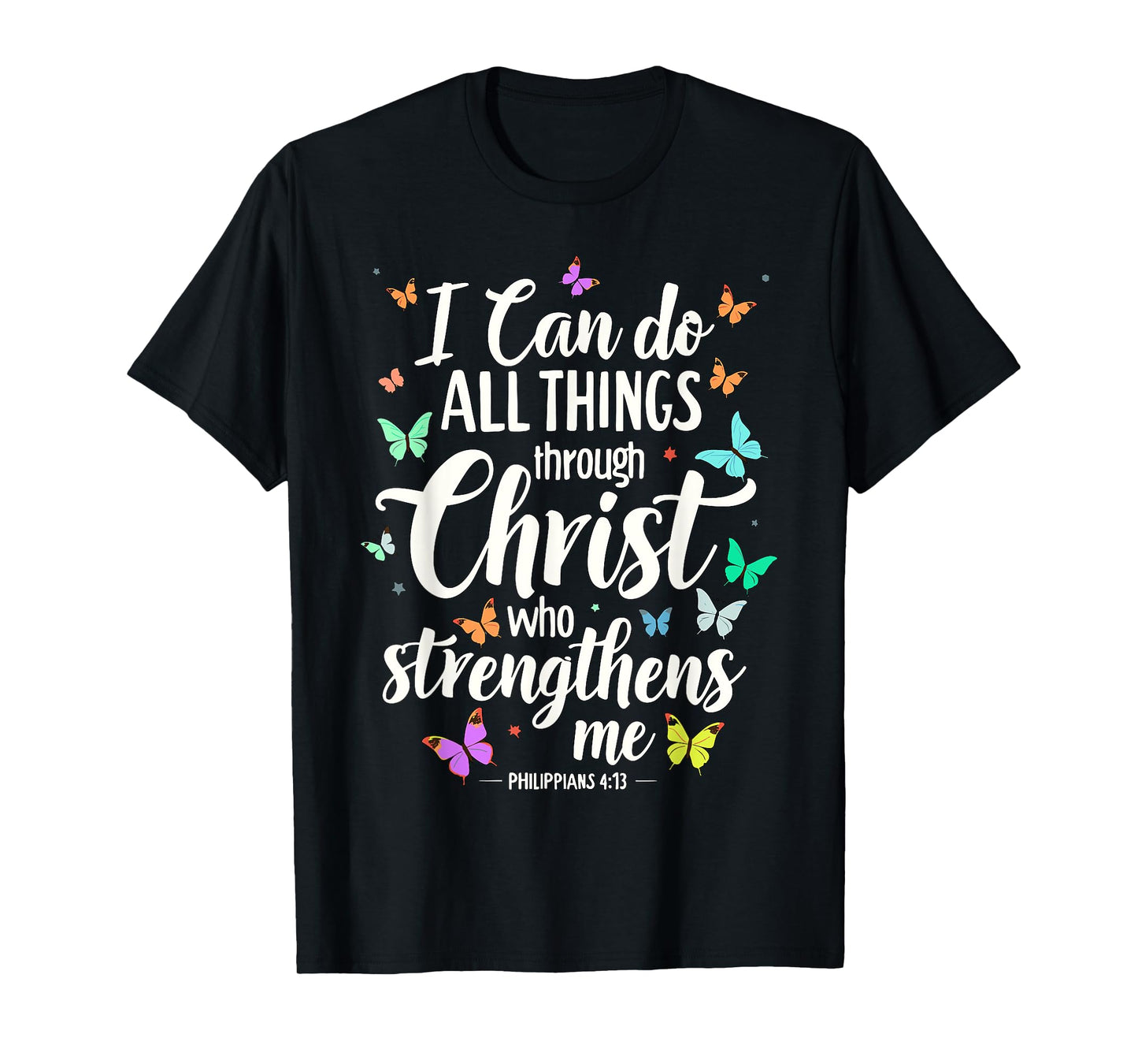 I can do all things through Christ who strengthens me T-Shirt