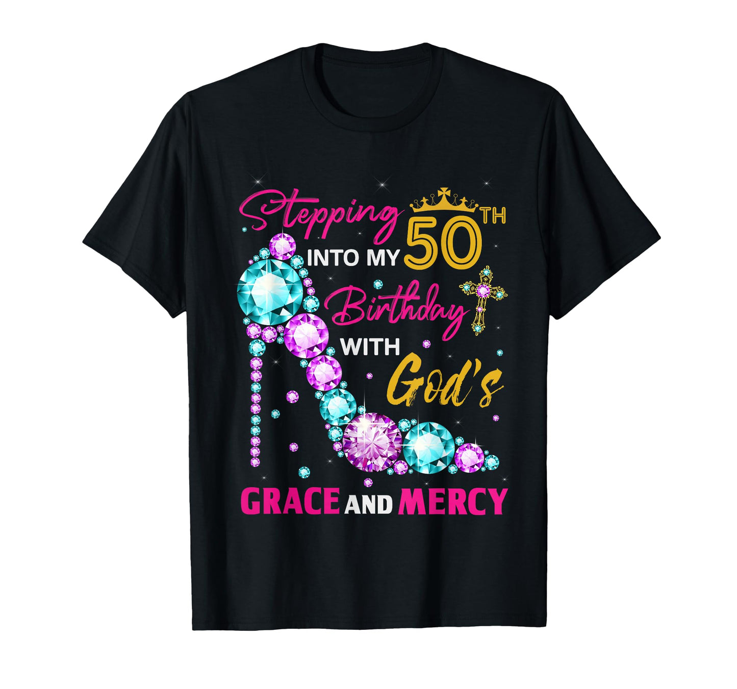 Stepping into my 50th birthday with God's grace & Mercy Lady T-Shirt