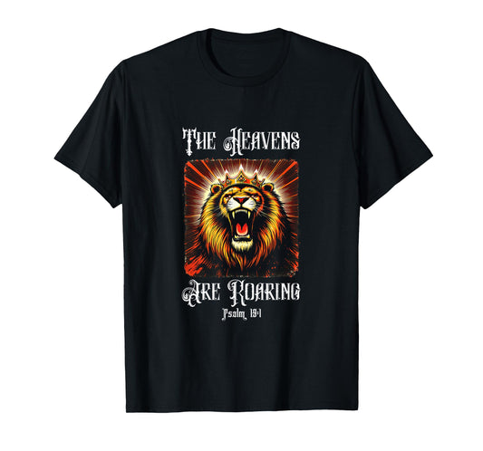 The Heavens are Roaring Psalm 19:1 Christian Faith Men Women T-Shirt