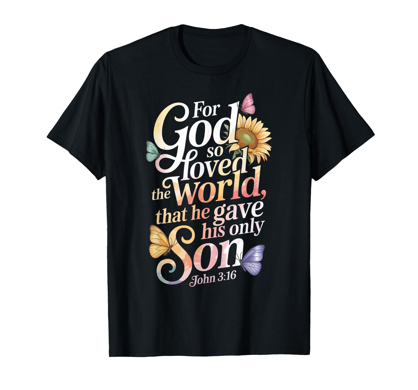 for God So Loved The World Only Son John 3:16 Christian T-Shirt