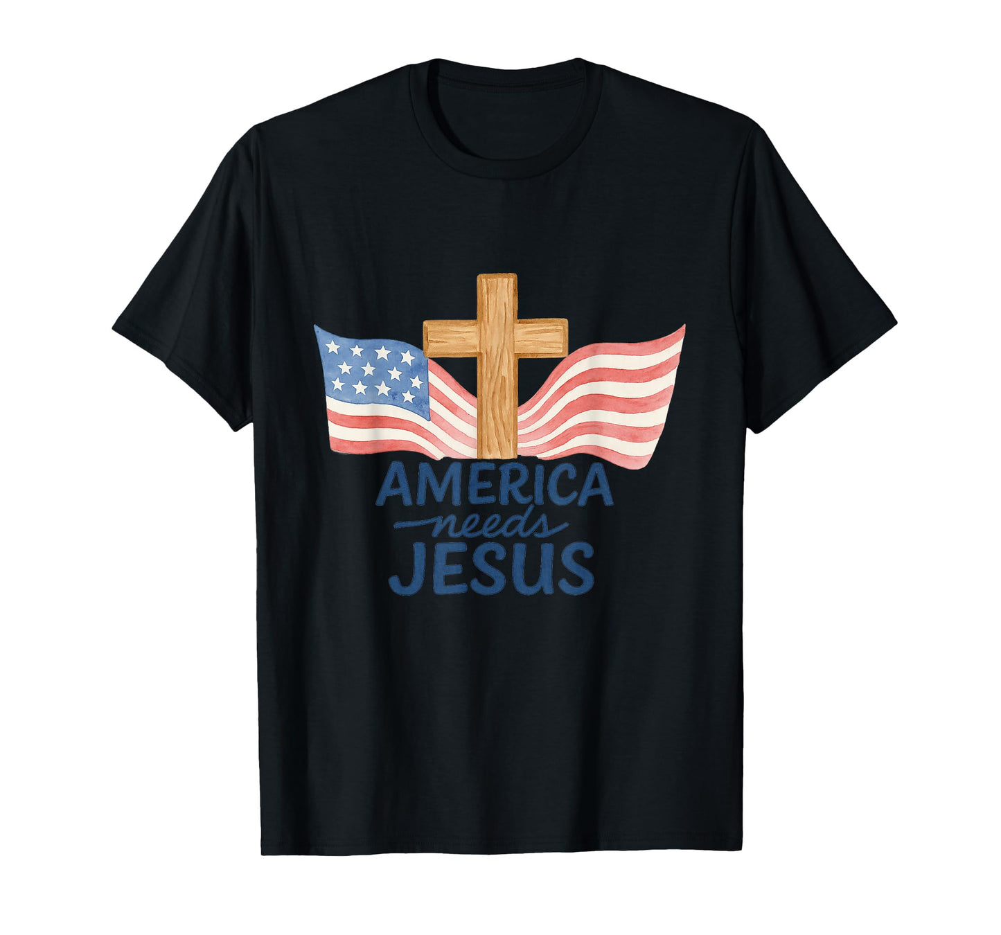 America Needs Jesus Patriotic Christians T-Shirt
