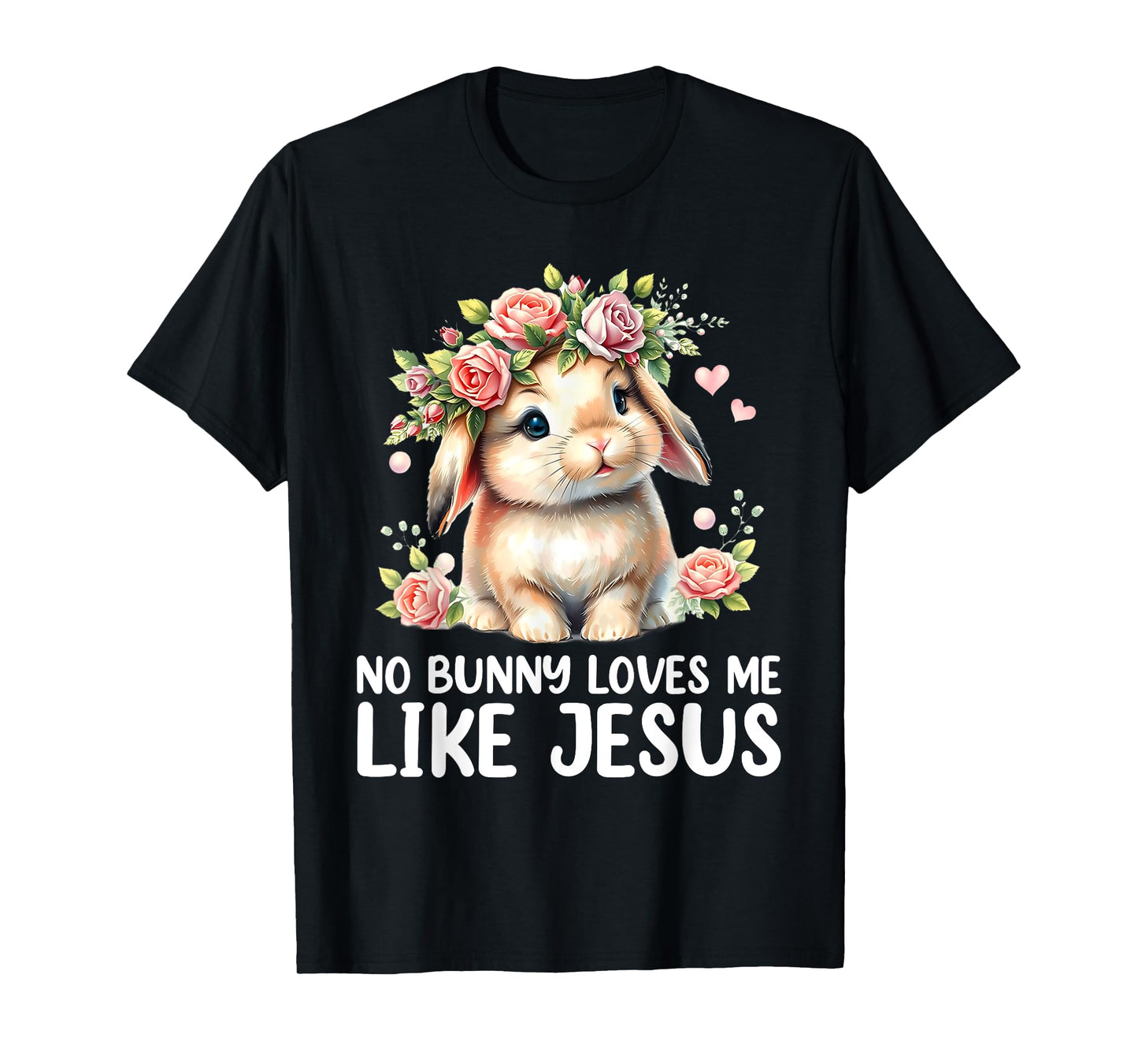 Easter No Bunny Loves Me Like Jesus Christian Kids Women T-Shirt