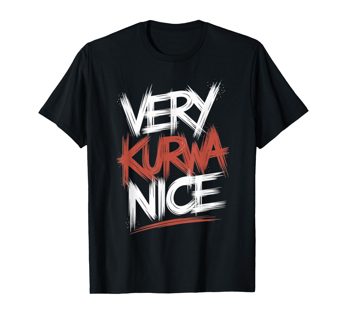 Very Kurwa Nice Sarcasm Quote polish T-Shirt