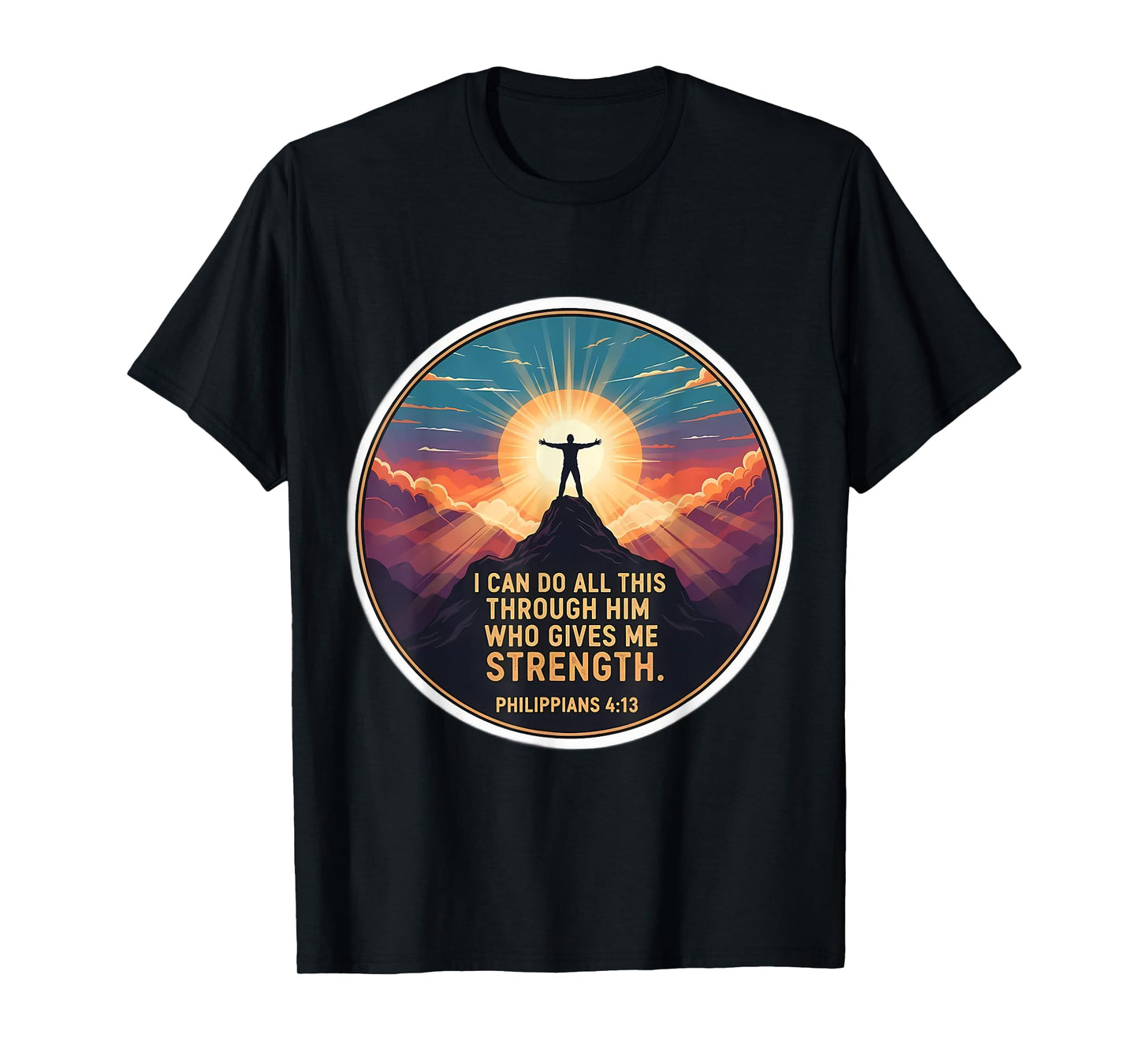 I Can Do All This Through Him Who Gives Me Strength Verse T-Shirt