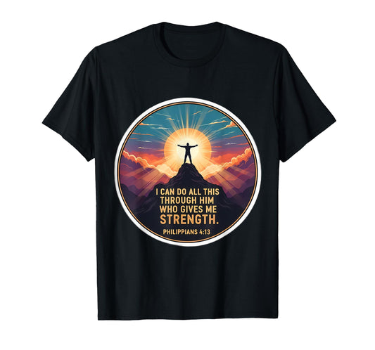 I Can Do All This Through Him Who Gives Me Strength Verse T-Shirt