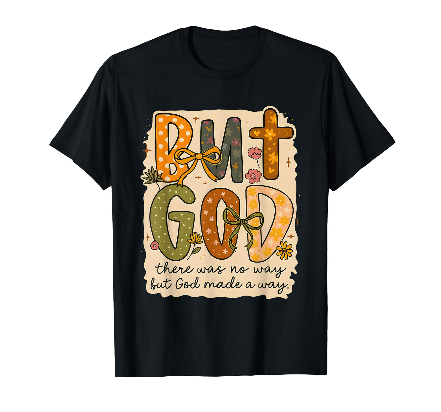 But God Made a Way Floral Faith Quote Christian Gift T-Shirt