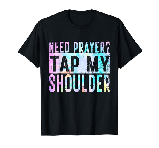 Need Prayer Tap My Shoulder Christian Men Women T-Shirt