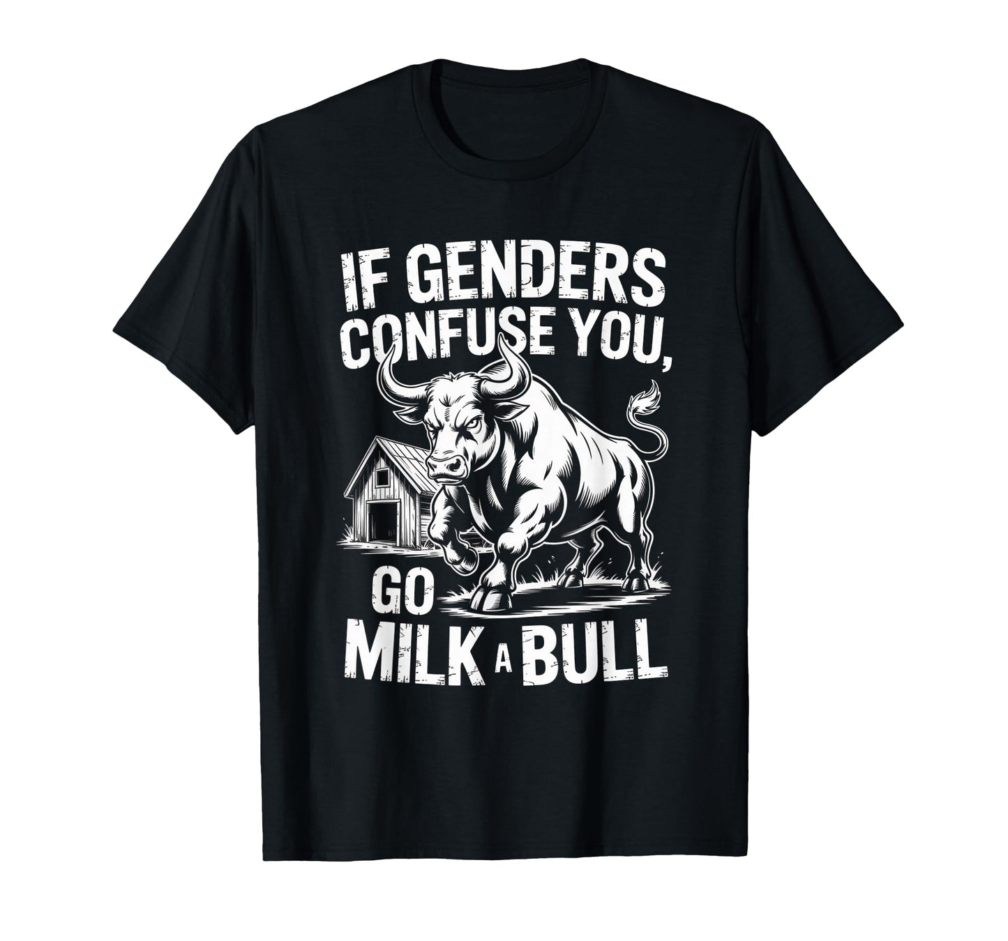 Funny Quote if Genders Confuse You Go Milk a Bull Vintage T-Shirt