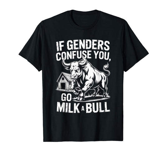 Funny Quote if Genders Confuse You Go Milk a Bull Vintage T-Shirt