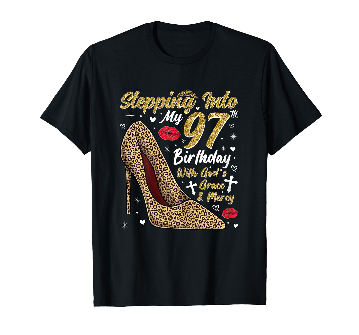 Stepping Into My 97th Birthday with God's Grace and Mercy T-Shirt