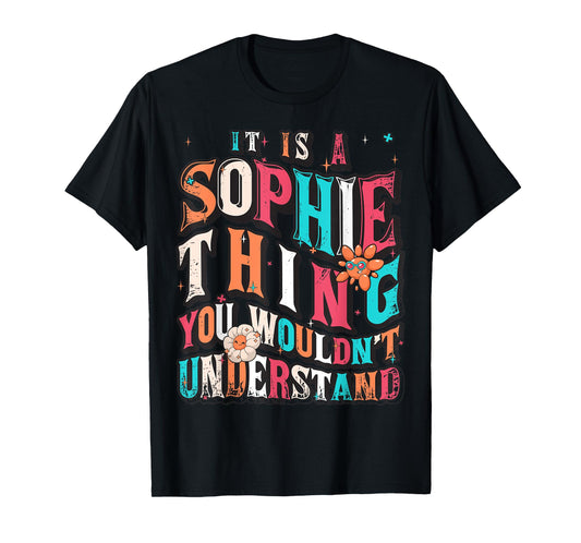 It's Sophie Thing You Wouldn't Understand, Sophie Groovy T-Shirt